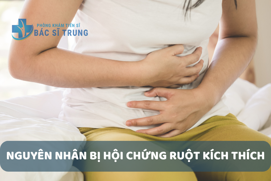 Nguyên nhân bị hội chứng ruột kích thích